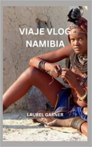 VIAJE VLOG NAMIBIA (Spanish Edition)