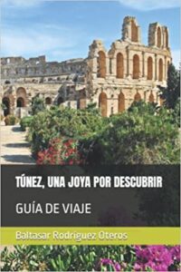TÚNEZ, UNA JOYA POR DESCUBRIR: GUÍA DE VIAJE (Spanish Edition)