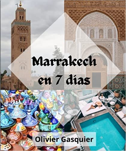 Marrakech en 7 dias (Spanish Edition)
