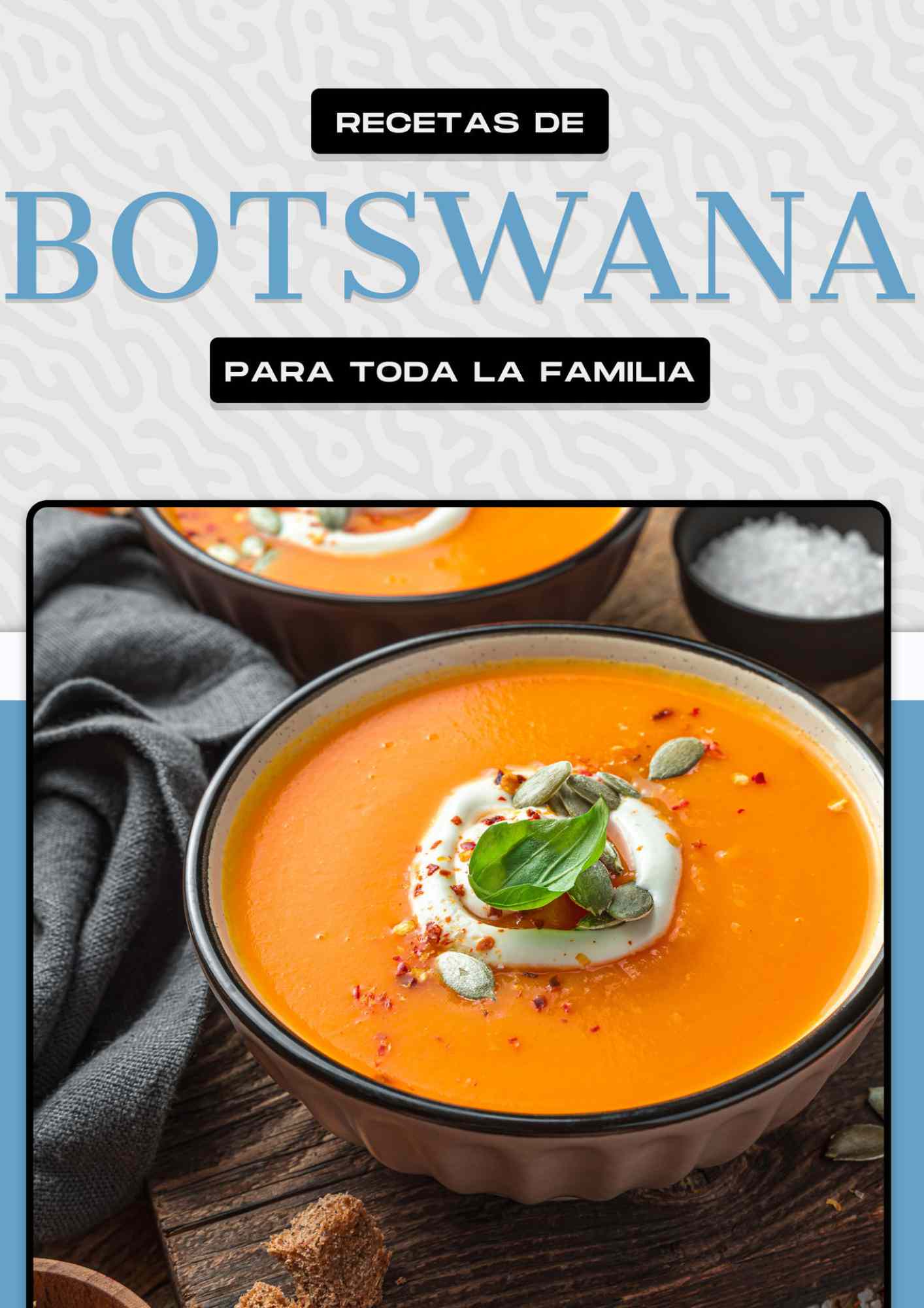 RECETAS DE BOTSWANA PARA TODA LA FAMILIA (Spanish Edition)