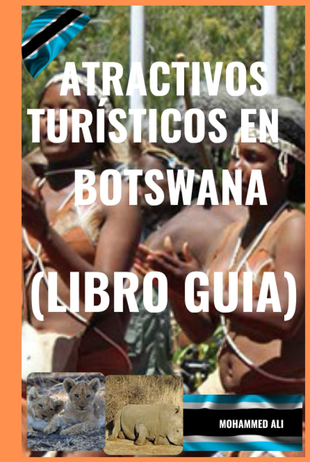 ATRACTIVOS TURÍSTICOS EN BOTSWANA: LIBRO GUIA (Spanish Edition)
