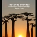 Trotando mundos: Recorriendo la tierra de los baobab (Spanish Edition)