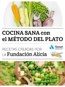 Cocina sana con el método del plato: Recetas creadas por la Fundación Alícia