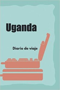 Uganda Diario de viaje: El regalo perfecto para los trotamundos para el travel Uganda
