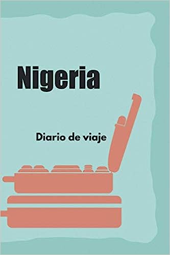 Nigeria Diario de viaje: El regalo perfecto para los trotamundos para el travel Nigeria