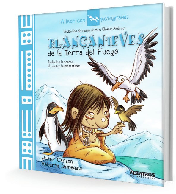 Libro: Blancanieves de la Tierra del Fuego, A leer pictogramas por Roberta Iannamico
