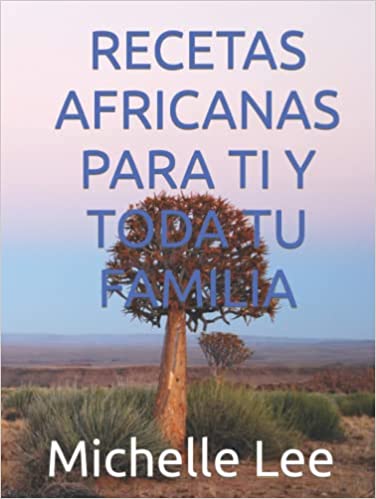 RECETAS AFRICANAS PARA TI Y TODA TU FAMILIA (Spanish Edition)