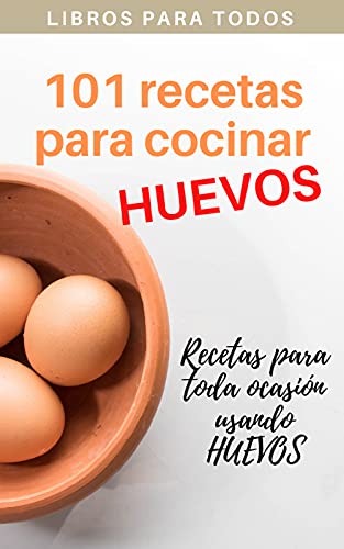 101 recetas para cocinar huevos