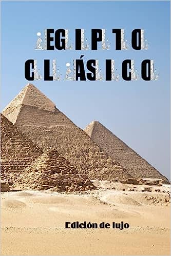 Libro: Egipto Clásico: Edición de lujo por Yenilen Mola y Josefina Ezpeleta