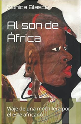 Al son de África: Viaje de una mochilera por el este africano