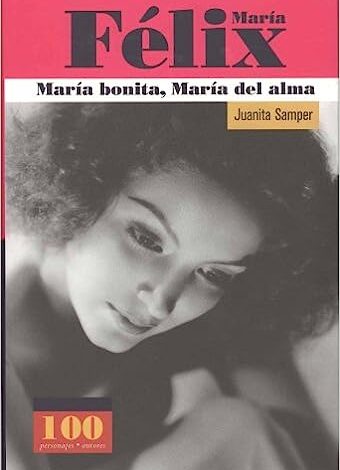 María Félix: María Bonita, María del Alma
