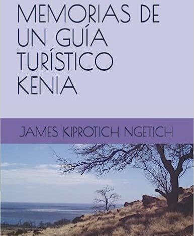 MEMORIAS DE UN GUÍA TURÍSTICO KENIA