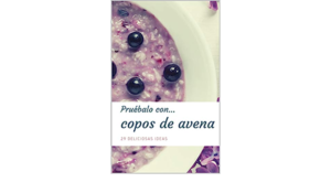 Pruébalo...copos de avena: 29 Deliciosas Ideas