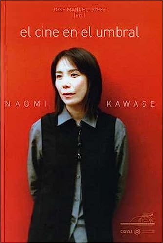 Naomi Kawase: El Cine En El Umbral
