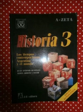 Libro: Historia 3 - Serie Plata Los tiempos contemporáneos, Argentina y el mundo Ed. Actualizada por Juan Antonio Bustinza