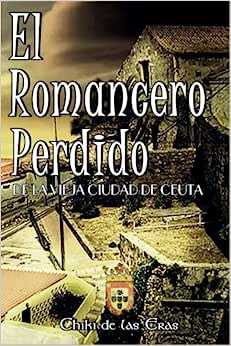 Libro Un Tesoro Literario: "El Romancero perdido de la vieja Ciudad de Ceuta" por Sr Francisco de Luis Jiménez