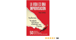 La vida es una improvisación: Aviéntate. Ya sabrás qué hacer mientras vas cayendo