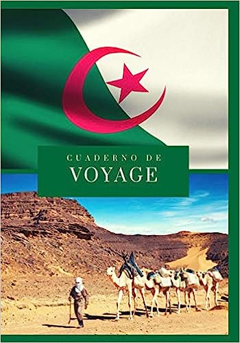 Cuaderno de VIAJE: Diario de viaje con instrucciones Argelia