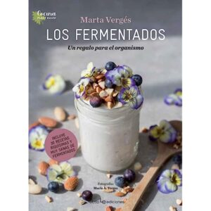 Los Fermentados: Un Regalo Para El Organismo