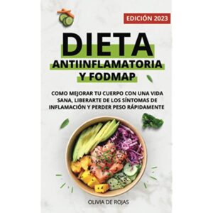 La Dieta Antiinflamatoria: Protéjase usted y su familia