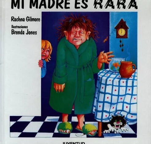 Libro: Mi madre es rara por Rachna Gilmore