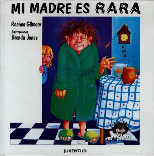 Libro: Mi madre es rara por Rachna Gilmore