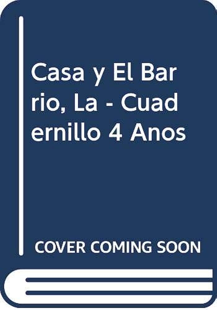 Libro: La Casa y El Barrio - Cuadernillo 4 Años por Bary