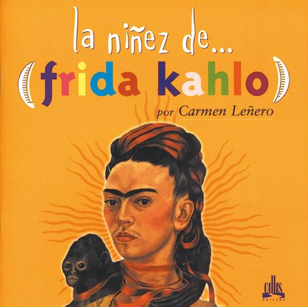 Libro: La niñez de...(Frida Kahlo) por Carmen Leñero