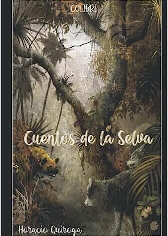 Cuentos de la selva (Spanish Edition)