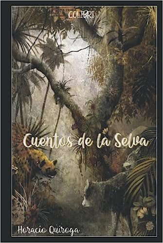 Cuentos de la selva (Spanish Edition)