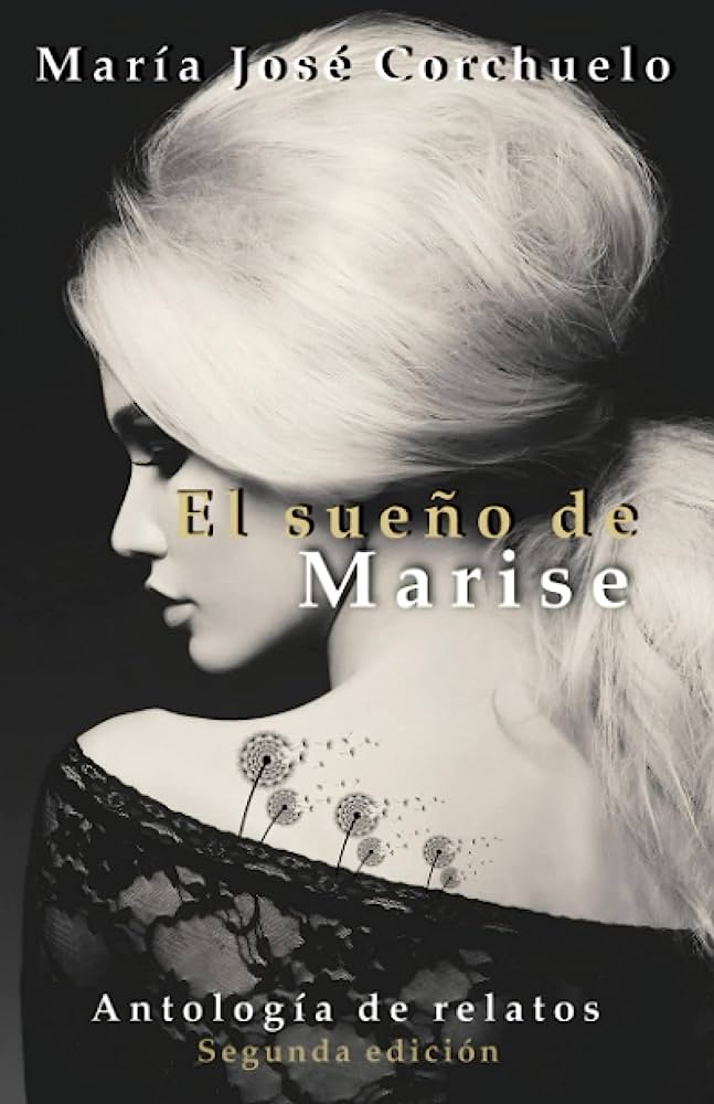 El Sueño de Marise Antología de relatos (Spanish Edition)