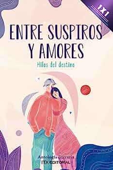 Entre suspiros y amores Hilos del destino