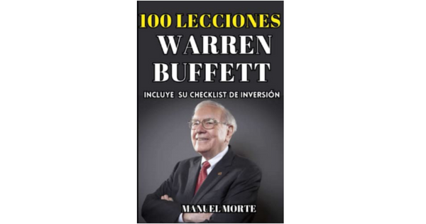 ≫ Libro 100 Lecciones De Warren Buffett Incluye Su Checklist De InversiÓn Por Manuel Morte 4841