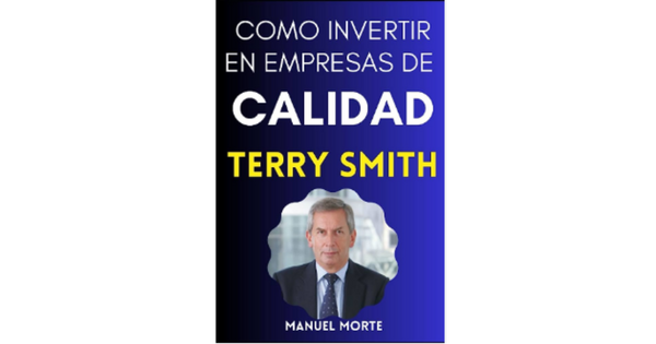 Libro COMO INVERTIR EN EMPRESAS DE CALIDAD COMO TERRY SMITH por Manuel Morte