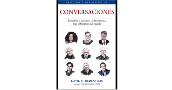 Libro Conversaciones Descubre la sabiduria de las personas mas influyentes del mundo por David M Rubenstein