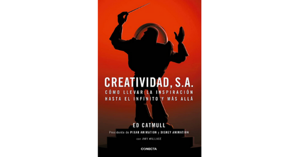 Libro Creatividad S A Como llevar la inspiracion hasta el infinito y mas alla por Ed Catmull