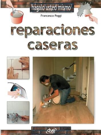 Libro Reparaciones caseras (Spanish Edition) por Francesco Poggi
