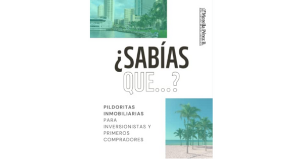 Libro Sabias que. Pildoritas inmobiliarias para inversionistas y primeros compradores por Morella Perez