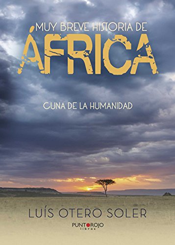 Muy breve historia de África. Cuna de la humanidad