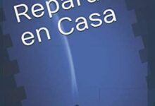 Manual: Repáralo en Casa - Reparaciones en el Hogar para las que no Necesitas llamar a un Profesional. (Spanish Edition) por J. De Aza Pérez