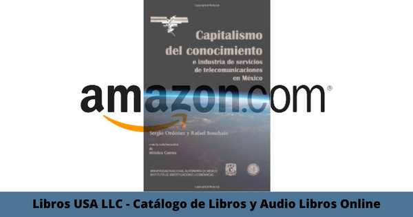 Resumen del libro Capitalismo del conocimiento por Sergio Ordonez