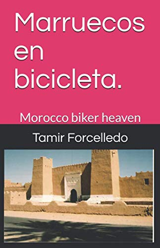 Marruecos en bicicleta.: Morocco biker heaven (Spanish Edition)