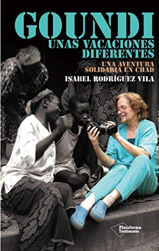 Goundi: Unas vacaciones diferentes (Plataforma testimonio) (Spanish Edition)