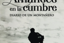 Amanece en la cumbre: Diario de un montañero (Spanish Edition)