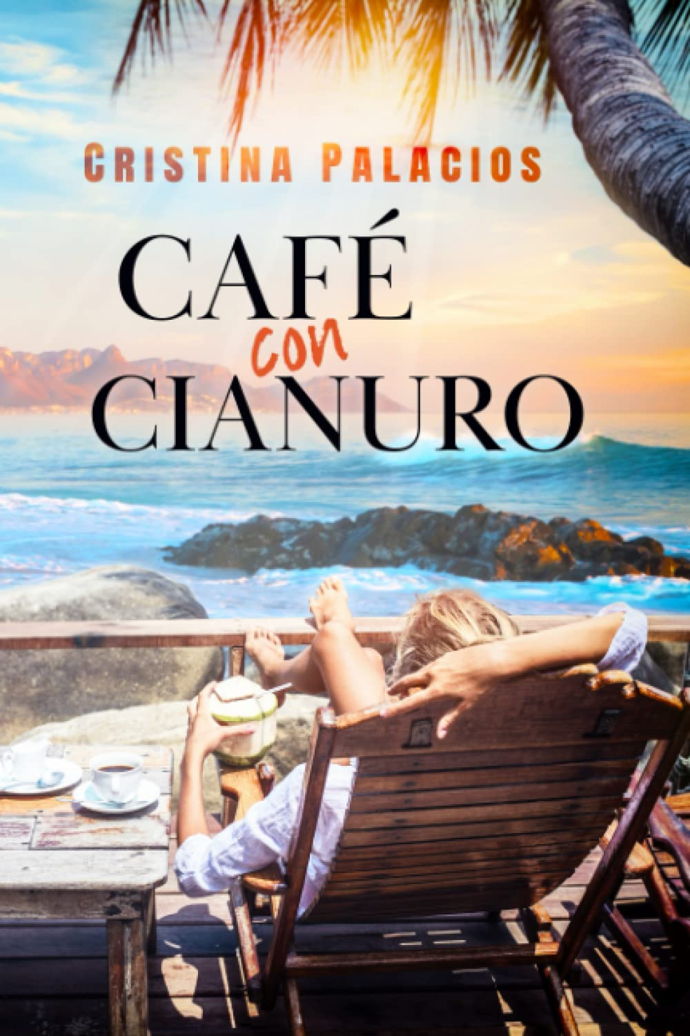CAFÉ CON CIANURO: Apasionante novela de acción aventuras y amor (Spanish Edition)