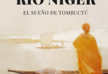 Memorias del río Níger: El sueño de Tombuctú (Spanish Edition)