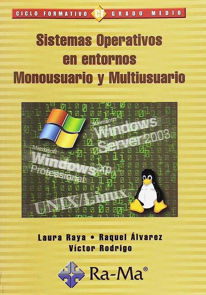 Libro: Sistemas Operativos En Entornos Monousuario y Multiusuario por Laura Raya González