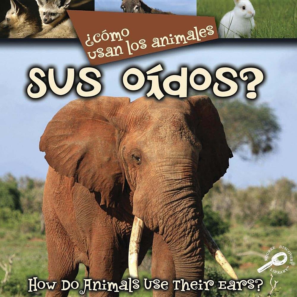 Libro: ¿Cómo Usan Los Animales Sus Oídos? Por Lynn M. Stone