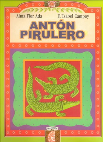 Libro: Anton Pirulero por Alma Flor Ada