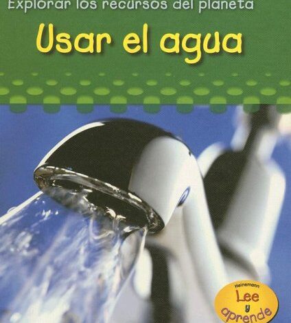 Libro: Usar El Agua: Explorar los recursos del planeta por Sharon Katz Cooper